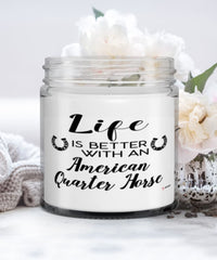 Funny American Quarter Horse Candle Life Is Better With An American Quarter Horse 9oz Vanilla Scented Candles Soy Wax