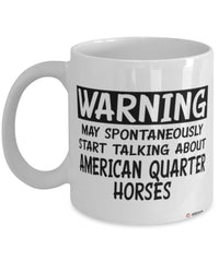 Funny American Quarter Horse Mug Warning May Spontaneously Start Talking About American Quarter Horses Coffee Cup White