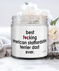 Funny American Staffordshire Terrier Dog Candle B3st F-cking American Staffordshire Terrier Dad Ever 9oz Vanilla Scented Candles Soy Wax