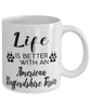 Funny American Staffordshire Terrier Dog Mug Life Is Better With An American Staffordshire Terrier Coffee Cup 11oz 15oz White