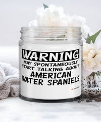 Funny American Water Spaniel Candle Warning May Spontaneously Start Talking About American Water Spaniels 9oz Vanilla Scented Candles Soy Wax