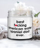 Funny American Water Spaniel Dog Candle B3st F-cking American Water Spaniel Dad Ever 9oz Vanilla Scented Candles Soy Wax