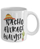 Funny Analyst Mug Nacho Average Analyst Coffee Mug 11oz White