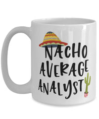 Funny Analyst Mug Nacho Average Analyst Coffee Cup 15oz White