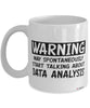 Funny Analyst Mug Warning May Spontaneously Start Talking About Data Analysis Coffee Cup White