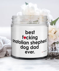 Funny Anatolian Shepherd Dog Candle B3st F-cking Anatolian Shepherd Dog Dad Ever 9oz Vanilla Scented Candles Soy Wax