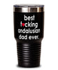 Funny Andalusian Horse Tumbler B3st F-cking Andalusian Dad Ever 30oz Stainless Steel