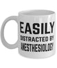 Funny Anesthesiologists Mug Easily Distracted By Anesthesiology Coffee Mug 11oz White