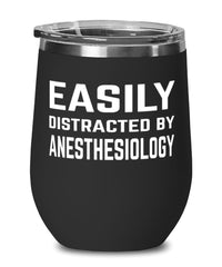Funny Anesthesiologists Wine Tumbler Easily Distracted By Anesthesiology Stemless Wine Glass 12oz Stainless Steel