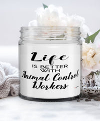 Funny Animal Control Worker Candle Life Is Better With Animal Control Workers 9oz Vanilla Scented Candles Soy Wax