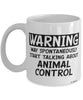 Funny Animal Control Worker Mug Warning May Spontaneously Start Talking About Animal Control Coffee Cup White