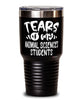 Funny Animal Sciences Professor Teacher Tumbler Tears Of My Animal Sciences Students 30oz Stainless Steel Black