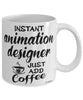 Funny Animation Designer Mug Instant Animation Designer Just Add Coffee Cup White