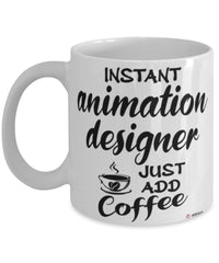 Funny Animation Designer Mug Instant Animation Designer Just Add Coffee Cup White