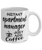 Funny Apartment Manager Mug Instant Apartment Manager Just Add Coffee Cup White