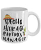 Funny Apartment Manager Mug Nacho Average Apartment Manager Coffee Mug 11oz White
