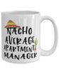 Funny Apartment Manager Mug Nacho Average Apartment Manager Coffee Cup 15oz White