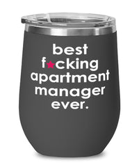 Funny Apartment Manager Wine Glass B3st F-cking Apartment Manager Ever 12oz Stainless Steel Black