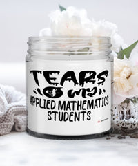 Funny Applied Mathematics Professor Teacher Candle Tears Of My Applied Mathematics Students 9oz Vanilla Scented Candles Soy Wax