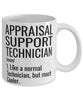 Funny Appraisal Support Technician Mug Like A Normal Technician But Much Cooler Coffee Cup 11oz 15oz White