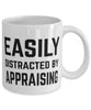 Funny Appraiser Mug Easily Distracted By Appraising Coffee Mug 11oz White