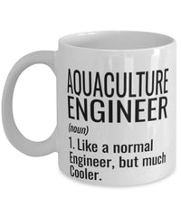 Funny Aquaculture Engineer Mug Like A Normal Engineer But Much Cooler Coffee Cup 11oz 15oz White