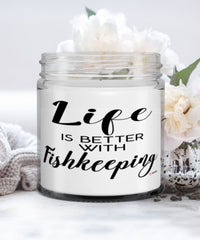 Funny Aquarists Fishkeeper Candle Life Is Better With Fishkeeping 9oz Vanilla Scented Candles Soy Wax