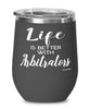 Funny Arbitrator Wine Glass Life Is Better With Arbitrators 12oz Stainless Steel Black