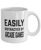 Funny Arcade Gamer Mug Easily Distracted By Arcade Games Coffee Mug 11oz White