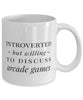 Funny Arcade Gamer Mug Introverted But Willing To Discuss Arcade Games Coffee Mug 11oz White