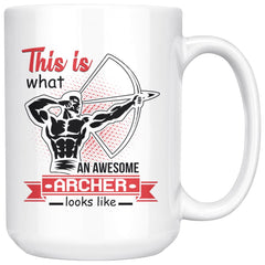 Funny Archer Mug This Is What An Awesome Archer Looks Like 15oz White Coffee Mugs