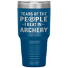 Funny Archer Tumbler Tears of The People I beat In Archery Laser Etched 30oz Stainless Steel Tumbler