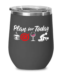 Funny Archer Wine Glass Adult Humor Plan For Today Archery 12oz Stainless Steel Black