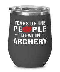 Funny Archer Wine Tumbler Tears Of The People I Beat In Archery Stemless Wine Glass 12oz Stainless Steel