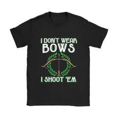 Funny Archery Shirt I Don't Wear Bows Gildan Womens T-Shirt