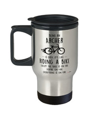 Funny Archery Travel Mug Being A Archer Is Easy It's Like Riding A Bike Except 14oz Stainless Steel