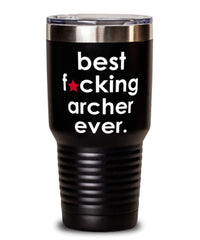 Funny Archery Tumbler B3st F-cking Archer Ever 30oz Stainless Steel