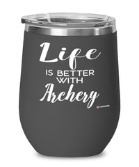 Funny Archery Wine Glass Life Is Better With Archery 12oz Stainless Steel Black