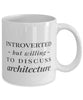 Funny Architect Mug Introverted But Willing To Discuss Architecture Coffee Mug 11oz White