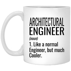 Funny Architectural Engineer Mug Like A Normal Engineer But Much Cooler Coffee Cup 11oz White XP8434