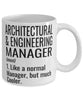 Funny Architectural & Engineering Manager Mug Like A Normal Manager But Much Cooler Coffee Cup 11oz 15oz White