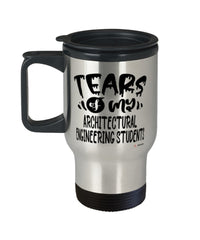 Funny Architectural Engineering Professor Teacher Travel Mug Tears Of My Architectural Engineering Students 14oz Stainless Steel