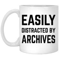 Funny Archivist Mug Easily Distracted By Archives Coffee Mug 11oz White XP8434