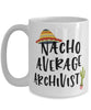 Funny Archivist Mug Nacho Average Archivist Coffee Cup 15oz White