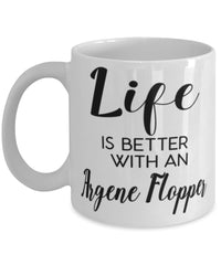 Funny Argene Flopper Rabbit Mug Life Is Better With An Argene Flopper Coffee Cup 11oz 15oz White