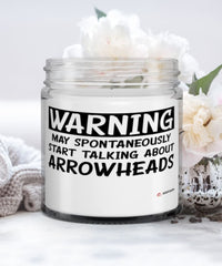 Funny Arrowhead hunting Candle Warning May Spontaneously Start Talking About Arrowhead Hunting 9oz Vanilla Scented Candles Soy Wax