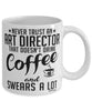 Funny Art Director Mug Never Trust An Art Director That Doesn't Drink Coffee and Swears A Lot Coffee Cup 11oz 15oz White