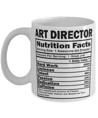 Funny Art Director Nutritional Facts Coffee Mug 11oz White