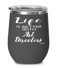 Funny Art Director Wine Glass Life Is Better With Art Directors 12oz Stainless Steel Black