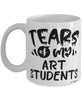 Funny Art Professor Teacher Mug Tears Of My Art Students Coffee Cup White